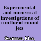 Experimental and numerical investigations of confluent round jets /