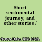 Short sentimental journey, and other stories /