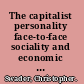 The capitalist personality face-to-face sociality and economic change in the post-communist world /