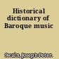 Historical dictionary of Baroque music
