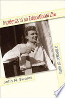 Incidents in an educational life a memoir (of sorts) /