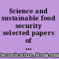 Science and sustainable food security selected papers of M S Swaminathan /