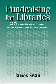 Fundraising for libraries : 25 proven ways to get more money for your library /
