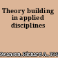 Theory building in applied disciplines