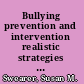 Bullying prevention and intervention realistic strategies for schools /