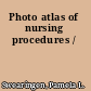 Photo atlas of nursing procedures /