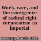 Work, race, and the emergence of radical right corporatism in imperial Germany