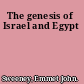 The genesis of Israel and Egypt