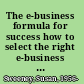 The e-business formula for success how to select the right e-business model, Web site design, and online promotion strategy for your business /