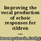 Improving the vocal production of echoic responses for cildren with autism using echoic training with phonological breakdowns /