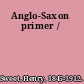 Anglo-Saxon primer /