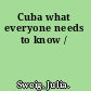 Cuba what everyone needs to know /