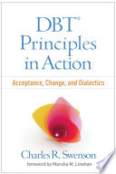 DBT principles in action : acceptance, change, and dialectics /