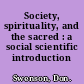 Society, spirituality, and the sacred : a social scientific introduction /