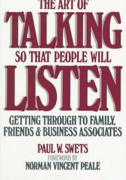 The art of talking so that people will listen : getting through to family, friends, and business associates /