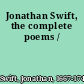 Jonathan Swift, the complete poems /