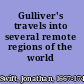 Gulliver's travels into several remote regions of the world /