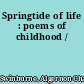 Springtide of life : poems of childhood /