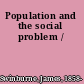 Population and the social problem /
