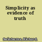 Simplicity as evidence of truth