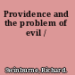 Providence and the problem of evil /