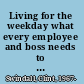 Living for the weekday what every employee and boss needs to know about enjoying work and life /