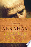 Abraham : la increíble jornada de fe de un nómada /