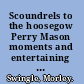 Scoundrels to the hoosegow Perry Mason moments and entertaining cases from the files of a prosecuting attorney /