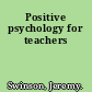 Positive psychology for teachers