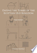Dating the tombs of the Egyptian Old Kingdom /