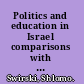 Politics and education in Israel comparisons with the United States /