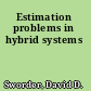 Estimation problems in hybrid systems