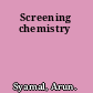 Screening chemistry