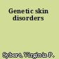 Genetic skin disorders