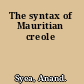 The syntax of Mauritian creole