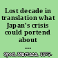 Lost decade in translation what Japan's crisis could portend about recovery from the great recession /