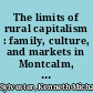 The limits of rural capitalism : family, culture, and markets in Montcalm, Manitoba, 1870-1940 /