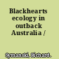 Blackhearts ecology in outback Australia /