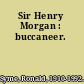 Sir Henry Morgan : buccaneer.