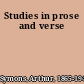 Studies in prose and verse