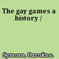 The gay games a history /