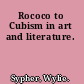 Rococo to Cubism in art and literature.