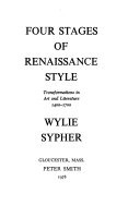 Four stages of Renaissance style ; transformations in art and literature, 1400-1700.