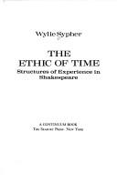 The ethic of time : structures of experience in Shakespeare /