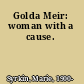 Golda Meir: woman with a cause.