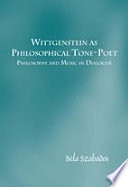 Wittgenstein as philosophical tone-poet : philosophy and music in dialogue /