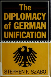 The diplomacy of German unification /