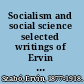 Socialism and social science selected writings of Ervin Szabó, 1877-1918 /