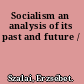 Socialism an analysis of its past and future /