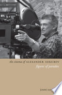 The Cinema of Alexander Sokurov : figures of paradox /